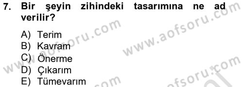 Klasik Mantık Dersi 2013 - 2014 Yılı Tek Ders Sınav Soruları 7. Soru