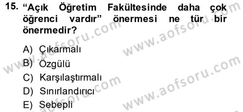 Klasik Mantık Dersi 2014 - 2015 Yılı (Vize) Ara Sınav Soruları 15. Soru