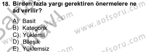 Klasik Mantık Dersi 2014 - 2015 Yılı (Vize) Ara Sınav Soruları 18. Soru