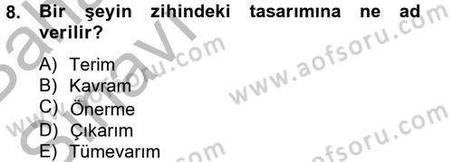 Klasik Mantık Dersi 2014 - 2015 Yılı (Vize) Ara Sınav Soruları 8. Soru