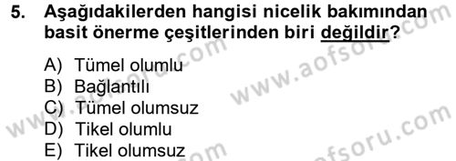 Klasik Mantık Dersi 2014 - 2015 Yılı (Final) Dönem Sonu Sınav Soruları 5. Soru