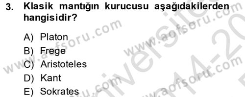 Klasik Mantık Dersi 2014 - 2015 Yılı Tek Ders Sınav Soruları 3. Soru