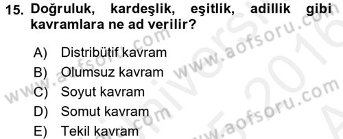 Klasik Mantık Dersi 2015 - 2016 Yılı (Vize) Ara Sınav Soruları 15. Soru