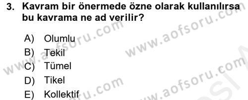 Klasik Mantık Dersi 2015 - 2016 Yılı (Vize) Ara Sınav Soruları 3. Soru