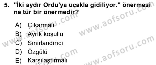 Klasik Mantık Dersi 2015 - 2016 Yılı (Final) Dönem Sonu Sınav Soruları 5. Soru