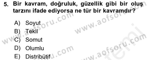 Klasik Mantık Dersi 2015 - 2016 Yılı Tek Ders Sınav Soruları 5. Soru