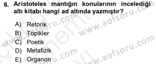 Klasik Mantık Dersi 2015 - 2016 Yılı Tek Ders Sınav Soruları 6. Soru