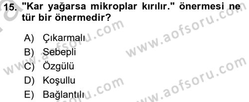 Klasik Mantık Dersi 2016 - 2017 Yılı (Vize) Ara Sınav Soruları 15. Soru