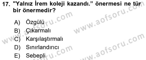 Klasik Mantık Dersi 2016 - 2017 Yılı (Vize) Ara Sınav Soruları 17. Soru