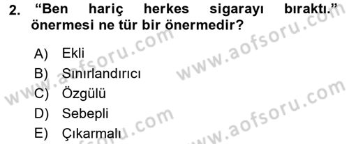 Klasik Mantık Dersi 2016 - 2017 Yılı (Final) Dönem Sonu Sınav Soruları 2. Soru