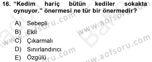 Klasik Mantık Dersi 2017 - 2018 Yılı (Vize) Ara Sınav Soruları 16. Soru