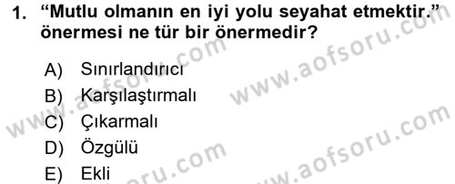 Klasik Mantık Dersi 2017 - 2018 Yılı (Final) Dönem Sonu Sınav Soruları 1. Soru