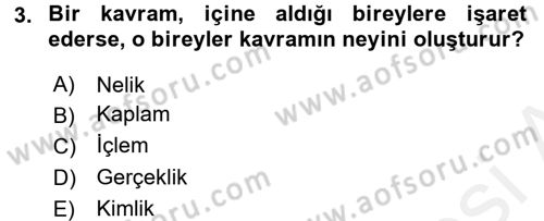 Klasik Mantık Dersi 2017 - 2018 Yılı (Final) Dönem Sonu Sınav Soruları 3. Soru