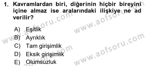 Klasik Mantık Dersi 2018 - 2019 Yılı 3 Ders Sınav Soruları 1. Soru