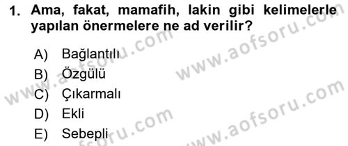 Klasik Mantık Dersi 2018 - 2019 Yılı (Vize) Ara Sınav Soruları 1. Soru