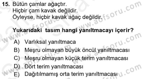 Klasik Mantık Dersi 2018 - 2019 Yılı (Final) Dönem Sonu Sınav Soruları 15. Soru