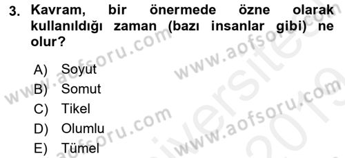 Klasik Mantık Dersi 2018 - 2019 Yılı (Final) Dönem Sonu Sınav Soruları 3. Soru