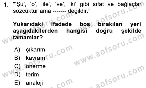Klasik Mantık Dersi 2018 - 2019 Yılı Yaz Okulu Sınav Soruları 1. Soru