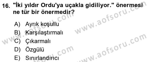 Klasik Mantık Dersi 2024 - 2025 Yılı (Vize) Ara Sınav Soruları 16. Soru