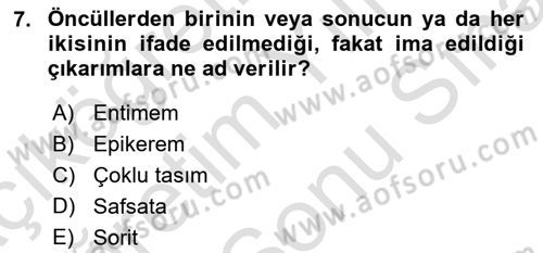 Klasik Mantık Dersi 2024 - 2025 Yılı (Final) Dönem Sonu Sınav Soruları 7. Soru