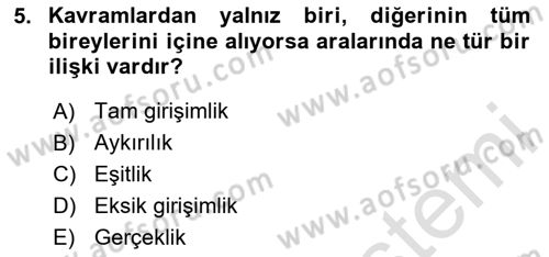 Klasik Mantık Dersi 2024 - 2025 Yılı Yaz Okulu Sınav Soruları 5. Soru