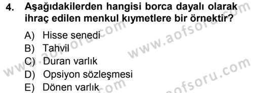 Menkul Kıymet Yatırımları Dersi 2012 - 2013 Yılı (Vize) Ara Sınav Soruları 4. Soru