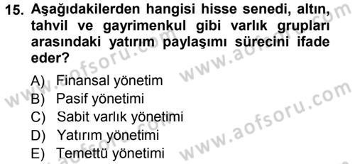 Menkul Kıymet Yatırımları Dersi 2012 - 2013 Yılı (Final) Dönem Sonu Sınav Soruları 15. Soru