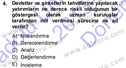 Menkul Kıymet Yatırımları Dersi 2013 - 2014 Yılı (Final) Dönem Sonu Sınav Soruları 4. Soru