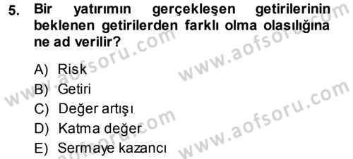 Menkul Kıymet Yatırımları Dersi 2013 - 2014 Yılı (Final) Dönem Sonu Sınav Soruları 5. Soru