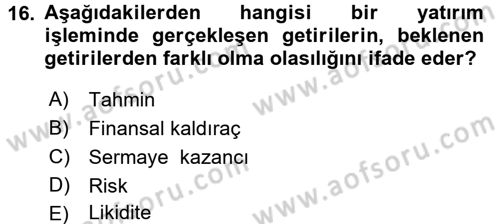 Menkul Kıymet Yatırımları Dersi 2016 - 2017 Yılı (Vize) Ara Sınav Soruları 16. Soru