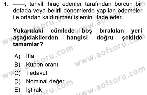 Menkul Kıymet Yatırımları Dersi 2019 - 2020 Yılı (Vize) Ara Sınav Soruları 1. Soru