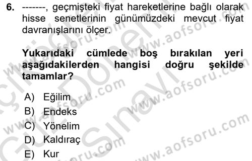 Menkul Kıymet Yatırımları Dersi 2019 - 2020 Yılı (Final) Dönem Sonu Sınav Soruları 6. Soru