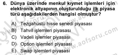 Menkul Kıymet Yatırımları Dersi 2024 - 2025 Yılı (Final) Dönem Sonu Sınav Soruları 6. Soru