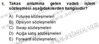 Türev Araçlar Dersi 2014 - 2015 Yılı (Final) Dönem Sonu Sınav Soruları 1. Soru