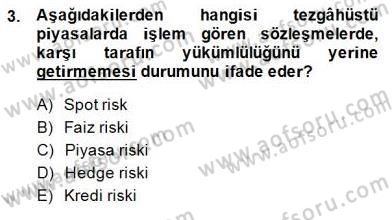 Türev Araçlar Dersi 2014 - 2015 Yılı (Final) Dönem Sonu Sınav Soruları 3. Soru
