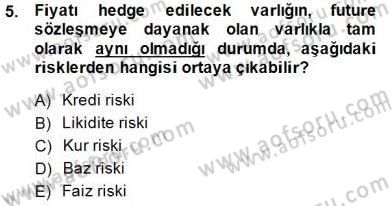 Türev Araçlar Dersi 2014 - 2015 Yılı (Final) Dönem Sonu Sınav Soruları 5. Soru