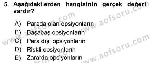 Türev Araçlar Dersi 2017 - 2018 Yılı (Final) Dönem Sonu Sınav Soruları 5. Soru