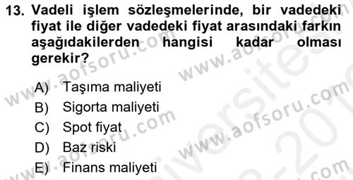 Türev Araçlar Dersi 2018 - 2019 Yılı (Vize) Ara Sınav Soruları 13. Soru