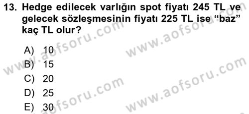 Türev Araçlar Dersi 2023 - 2024 Yılı (Vize) Ara Sınav Soruları 13. Soru