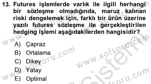 Türev Araçlar Dersi 2024 - 2025 Yılı (Vize) Ara Sınav Soruları 13. Soru