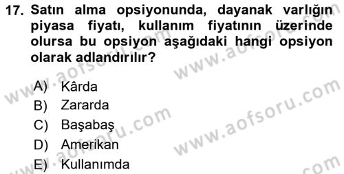 Türev Araçlar Dersi 2024 - 2025 Yılı (Vize) Ara Sınav Soruları 17. Soru