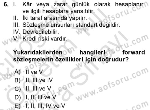 Türev Araçlar Dersi 2024 - 2025 Yılı (Vize) Ara Sınav Soruları 6. Soru