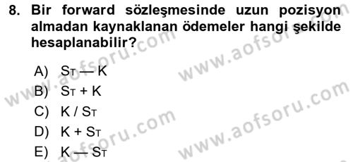 Türev Araçlar Dersi 2024 - 2025 Yılı (Vize) Ara Sınav Soruları 8. Soru