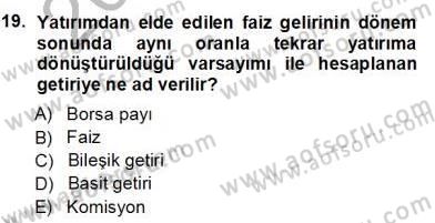 Borsaların Yapısı ve İşleyişi Dersi 2012 - 2013 Yılı (Vize) Ara Sınav Soruları 19. Soru