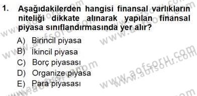 Borsaların Yapısı ve İşleyişi Dersi 2012 - 2013 Yılı (Final) Dönem Sonu Sınav Soruları 1. Soru