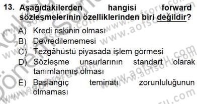 Borsaların Yapısı ve İşleyişi Dersi 2012 - 2013 Yılı (Final) Dönem Sonu Sınav Soruları 13. Soru
