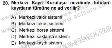 Borsaların Yapısı ve İşleyişi Dersi 2012 - 2013 Yılı (Final) Dönem Sonu Sınav Soruları 20. Soru