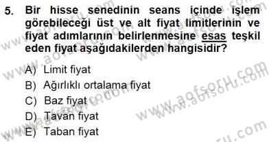 Borsaların Yapısı ve İşleyişi Dersi 2012 - 2013 Yılı (Final) Dönem Sonu Sınav Soruları 5. Soru