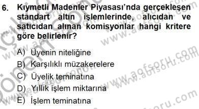 Borsaların Yapısı ve İşleyişi Dersi 2012 - 2013 Yılı (Final) Dönem Sonu Sınav Soruları 6. Soru