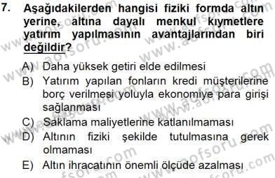 Borsaların Yapısı ve İşleyişi Dersi 2012 - 2013 Yılı (Final) Dönem Sonu Sınav Soruları 7. Soru